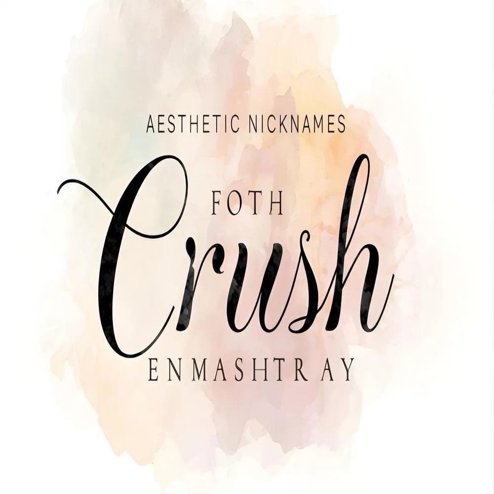 Aesthetic Nicknames for Crush
