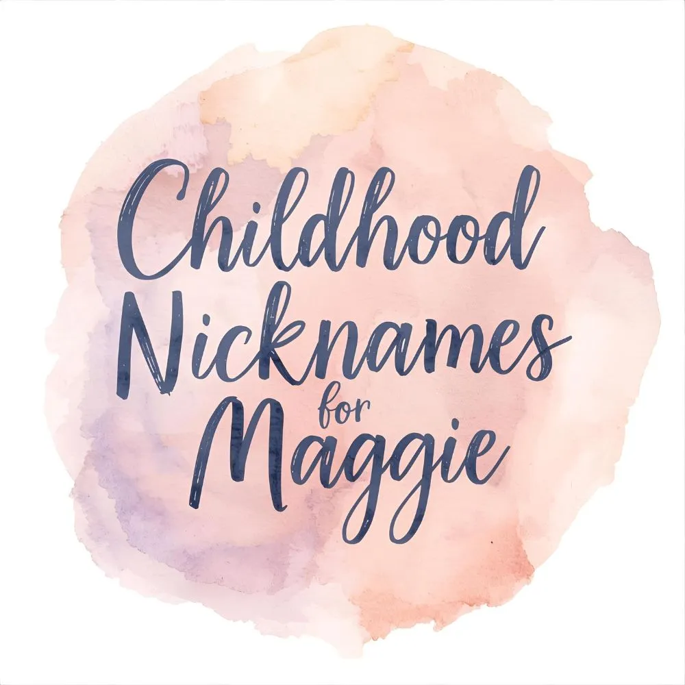 Childhood Nicknames for Maggie 