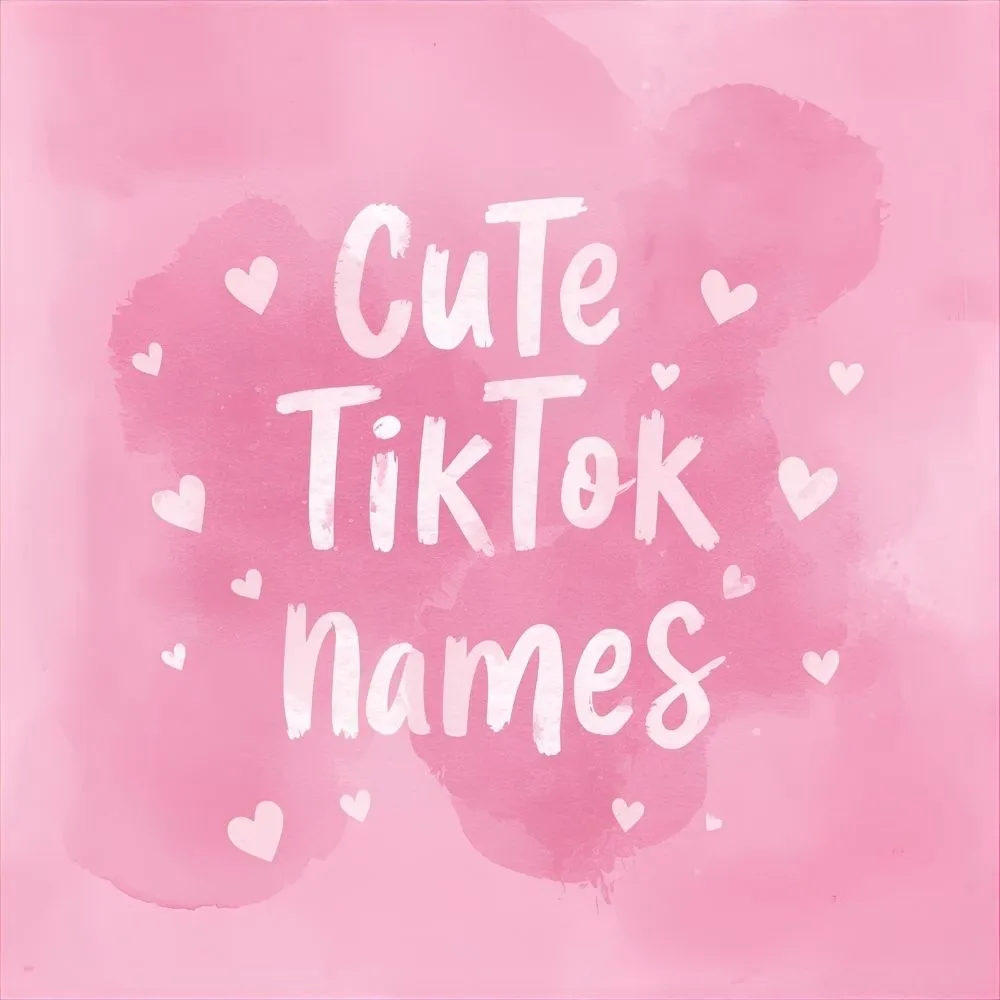 Cute TikTok Names