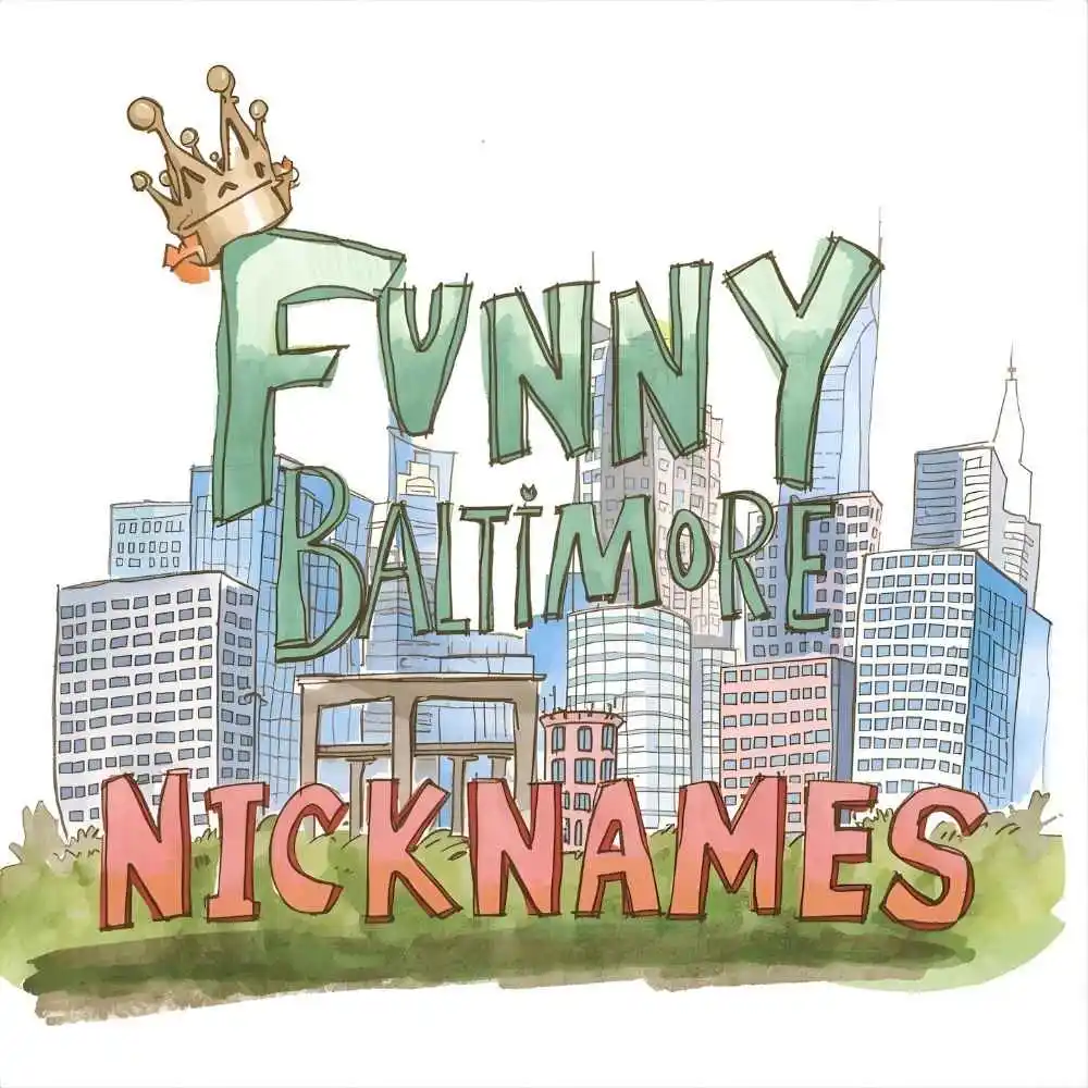 Funny Baltimore Nicknames