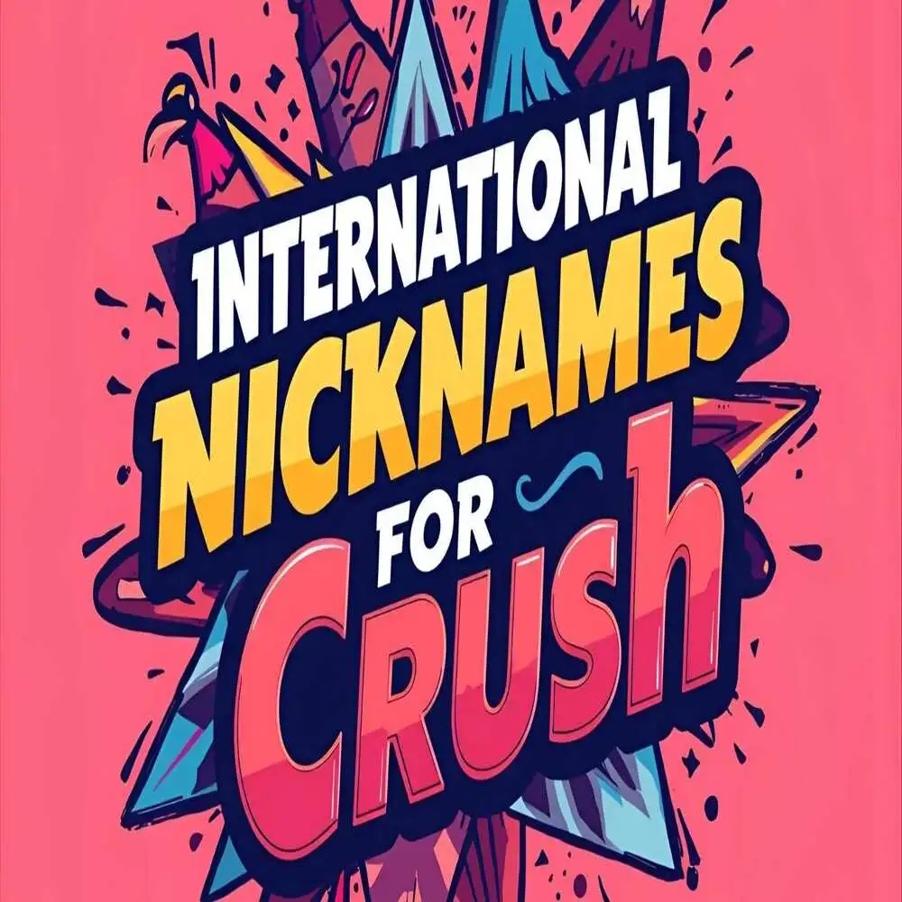 International Nicknames for Crush