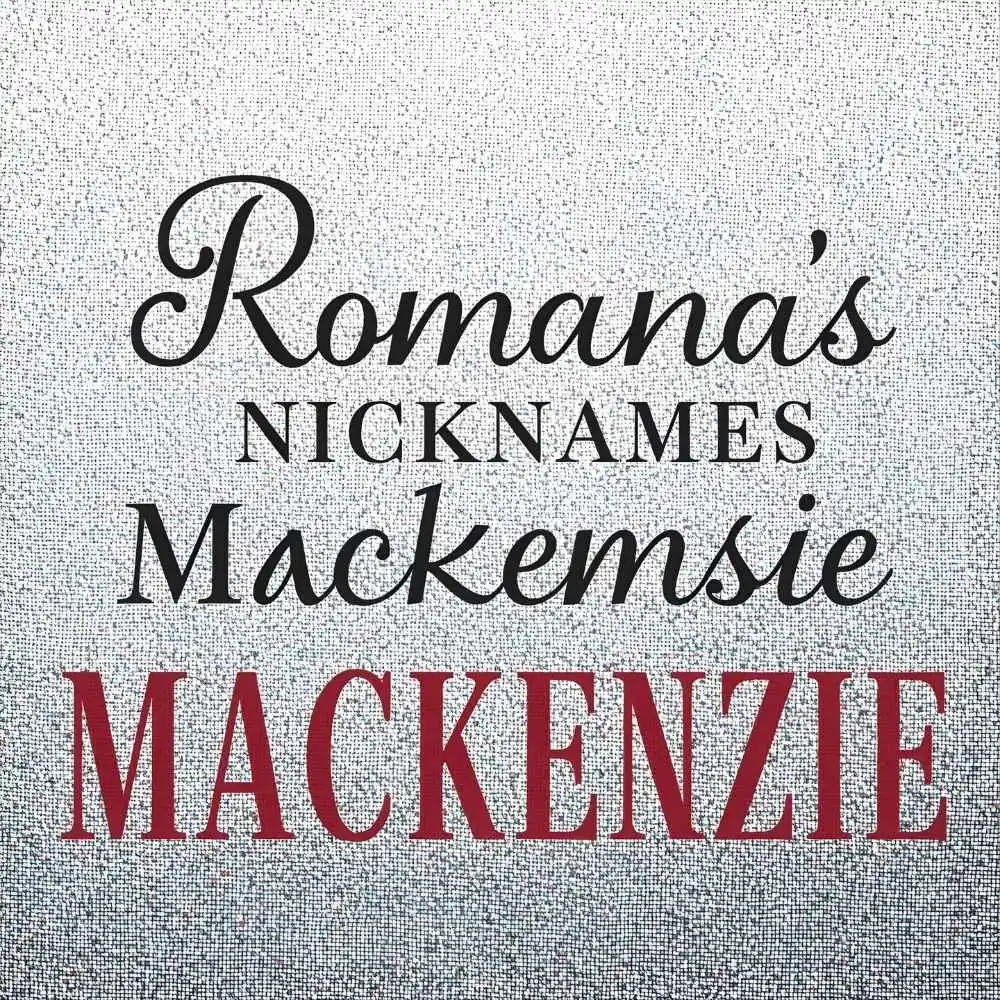 Romantic Nicknames for Mackenzie