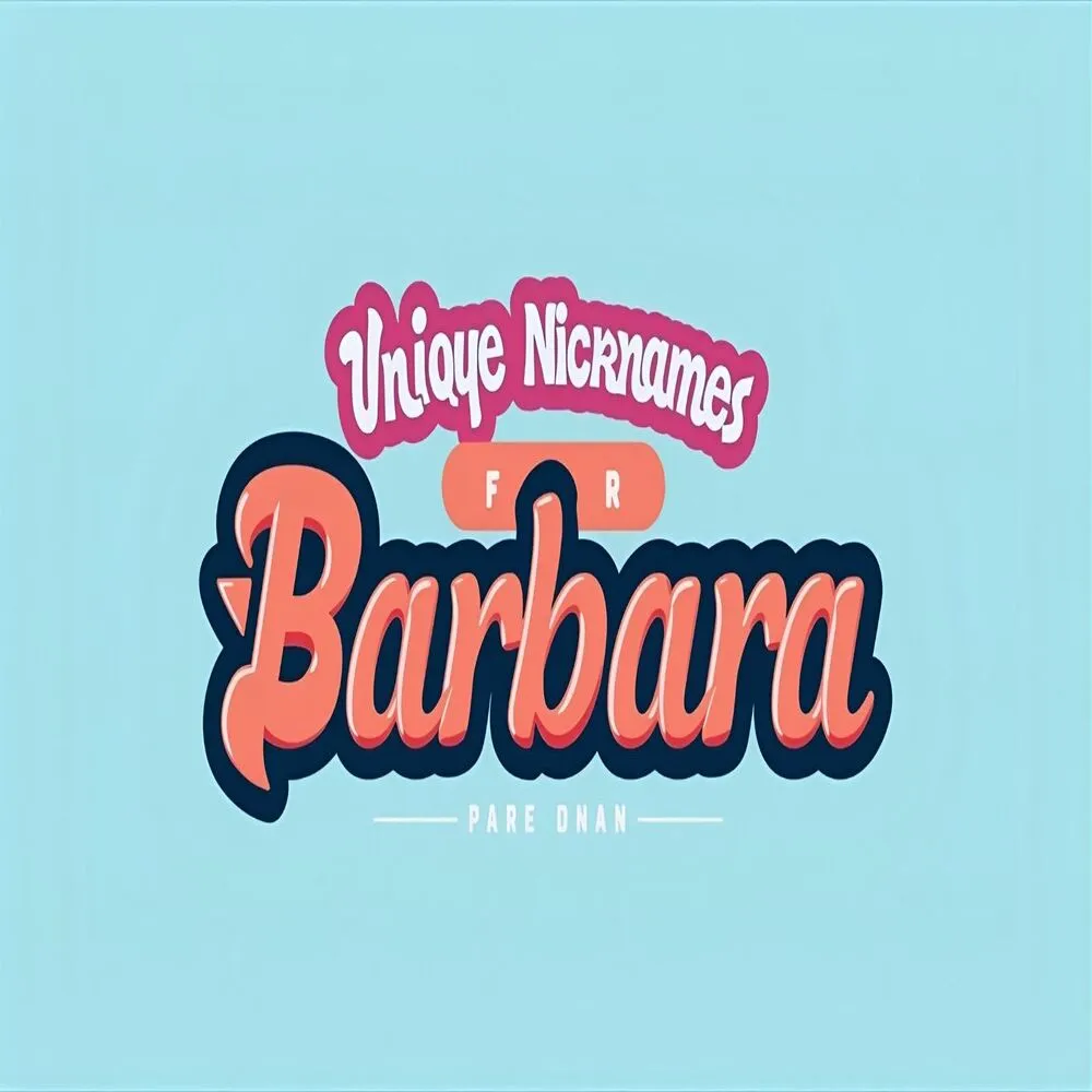 Unique Nicknames for Barbara