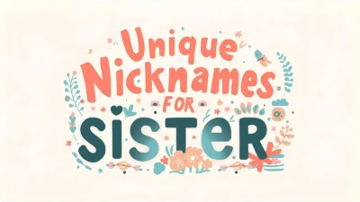 Unique Nicknames for Sister