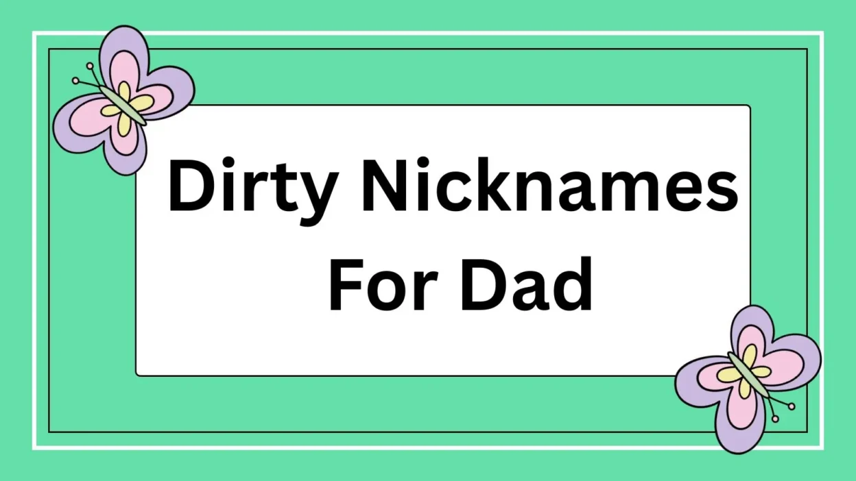 Dirty Nicknames For Dad