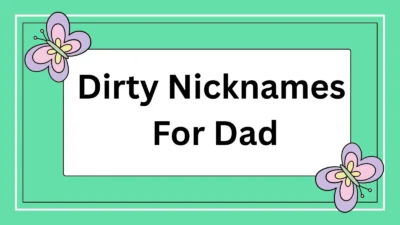 Dirty Nicknames For Dad